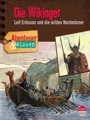 cover image of Die Wikinger--Leif Eriksson und die wilden Nordmänner--Abenteuer & Wissen